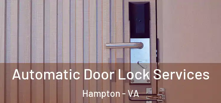 Automatic Door Lock Services Hampton - VA