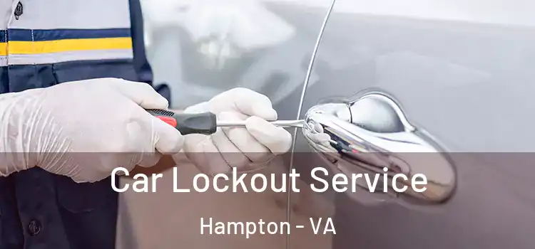 Car Lockout Service Hampton - VA