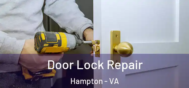 Door Lock Repair Hampton - VA