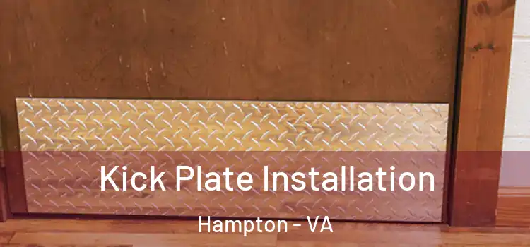 Kick Plate Installation Hampton - VA