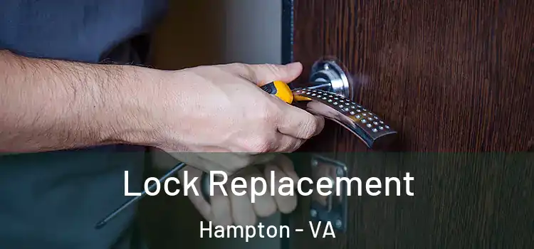 Lock Replacement Hampton - VA
