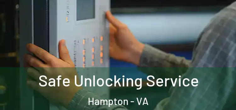 Safe Unlocking Service Hampton - VA