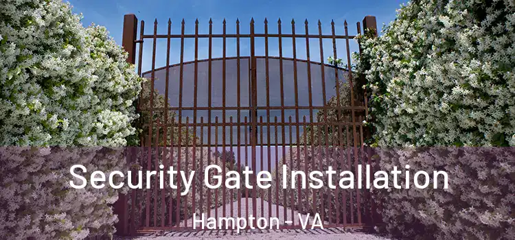 Security Gate Installation Hampton - VA